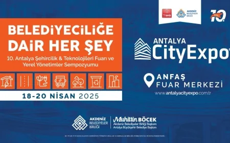 Antalya'da 10. Şehircilik ve Teknolojileri Fuarı 18 Nisan'da kapılarını açıyor