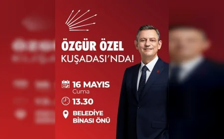 Özgür Özel Kuşadası'na Geliyor: 12 Dev Projenin Açılışı Toplu Törenle Yapılacak