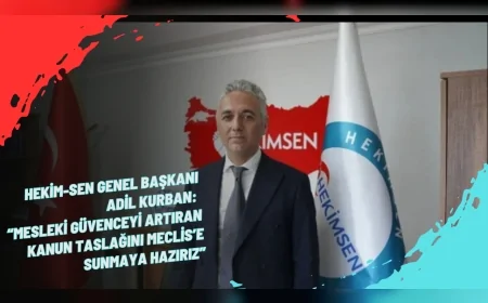 Başkan Adil Kurban Hekimlik Meslek Kanunu Hakkında Önemli Mesajlar Verdi