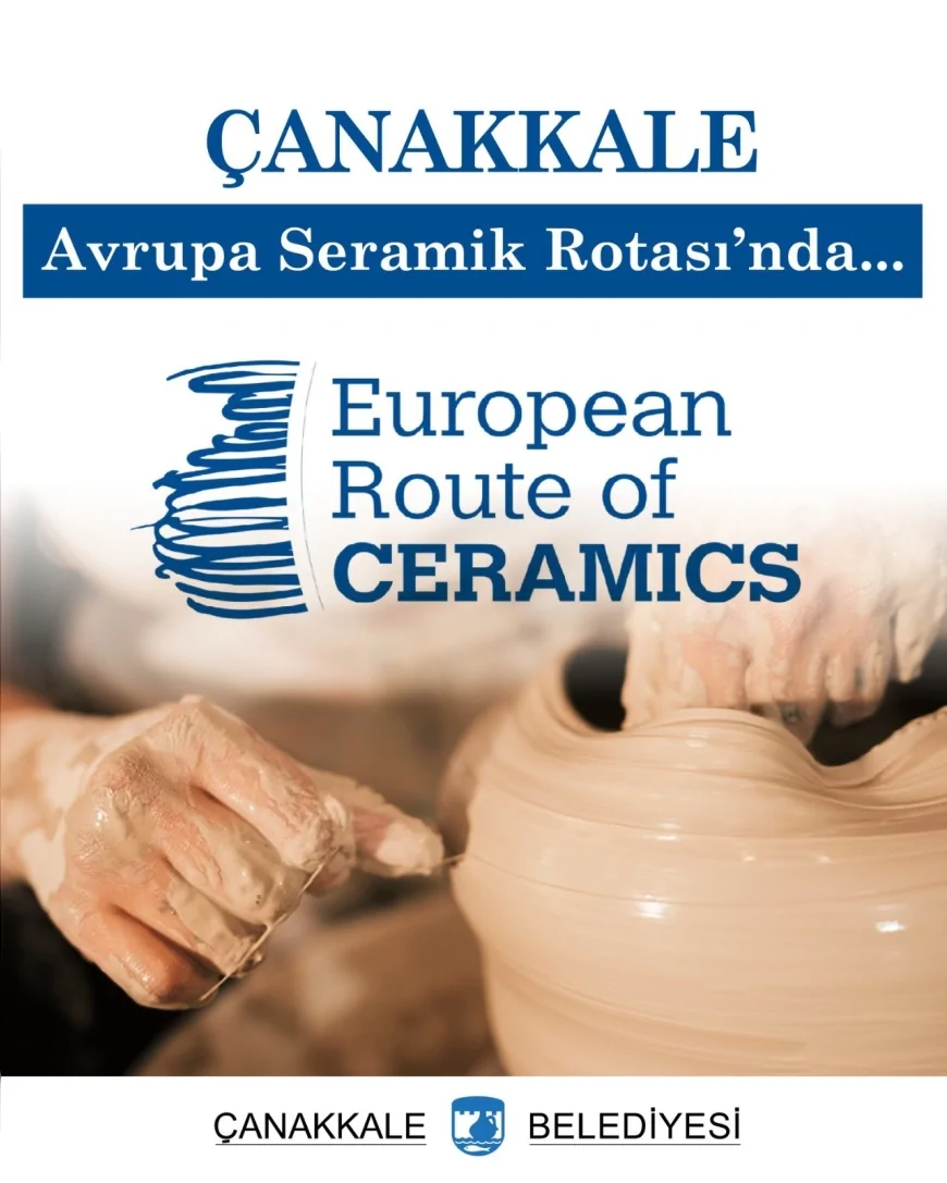 Avrupa Seramik Rotası'na Türkiye'den yeni katılım: Çanakkale de listeye dahil edildi