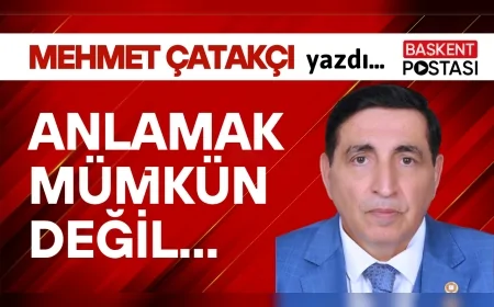 ANLAMAK MÜMKÜN DEĞİL...