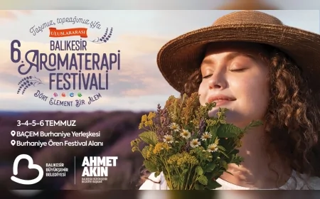 Uluslararası 6. Balıkesir Aromaterapi Festivali kapılarını açıyor