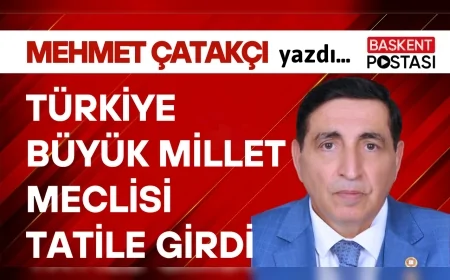 TÜRKİYE BÜYÜK MİLLET MECLİSİ TATİLE GİRDİ