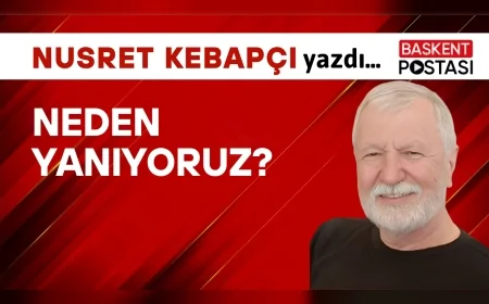 Neden Yanıyoruz?