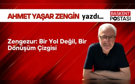 Zengezur: Bir Yol Değil, Bir Dönüşüm Çizgisi
