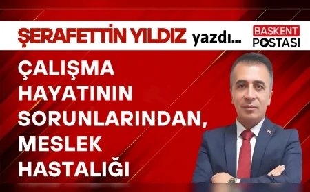 ÇALIŞMA HAYATININ SORUNLARINDAN, MESLEK HASTALIĞI