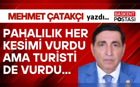 PAHALILIK HER KESİMİ VURDU AMA TURİSTİ DE VURDU...