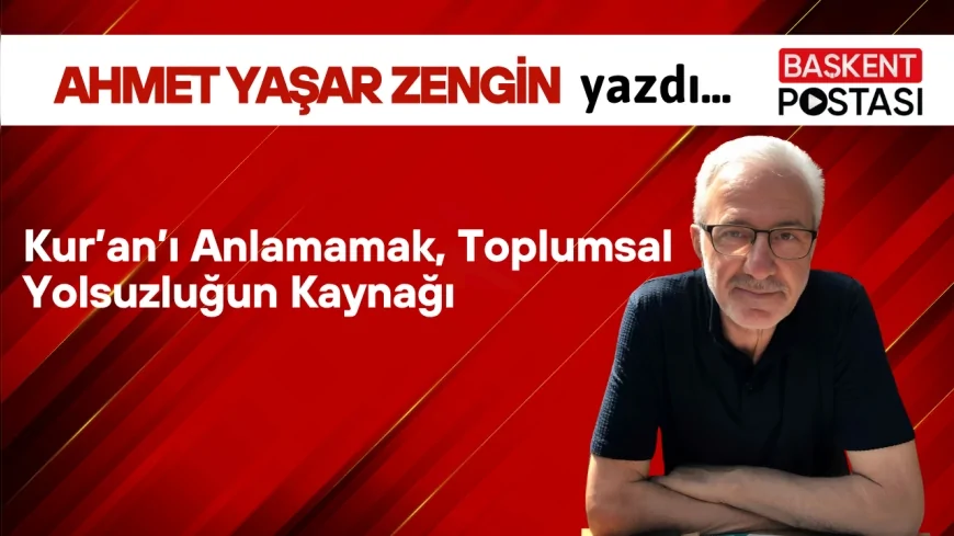 Kur’an’ı Anlamamak, Toplumsal Yolsuzluğun Kaynağı