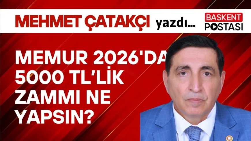 MEMUR 2026’DA 5000 TL’LİK ZAMMI NE YAPSIN?