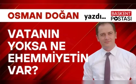 Vatanın yoksa ne ehemmiyetin var?