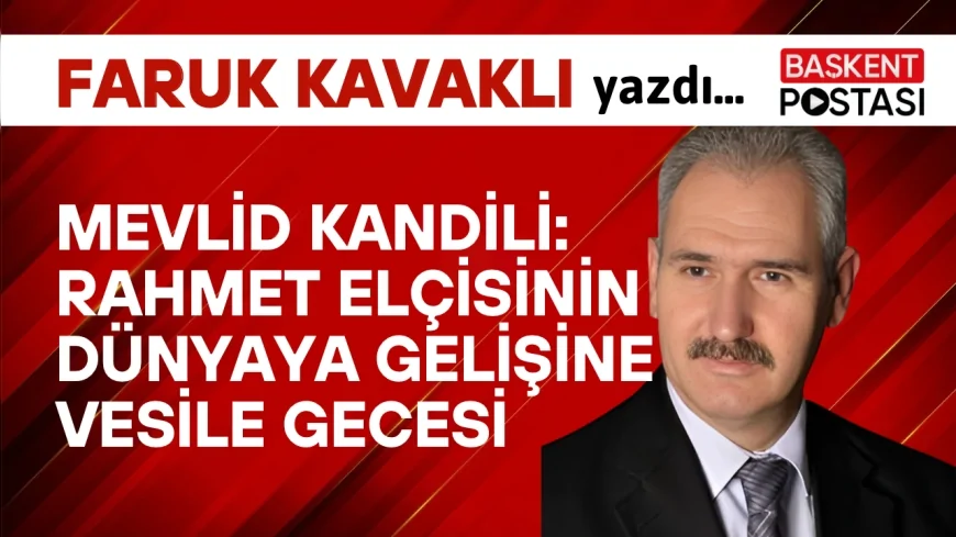 MEVLİD KANDİLİ; RAHMET ELÇİSİNİN DÜNYAYA GELİŞİNE VESİLE GECESİ