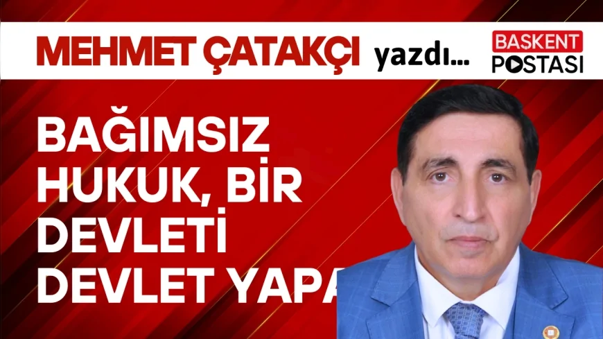 BAĞIMSIZ HUKUK, BİR DEVLETİ DEVLET YAPAR