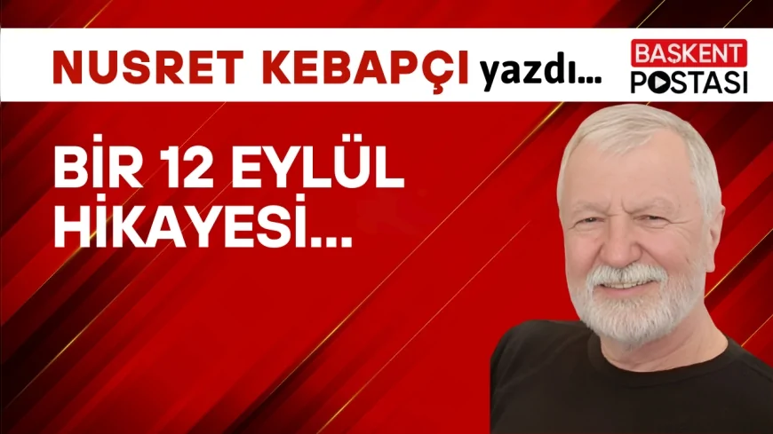 Bir 12 Eylül Hikayesi...