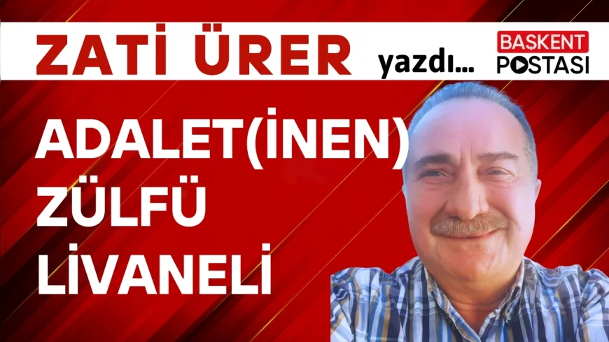 ADALET(İNEN) ZÜLFÜ LİVANELİ