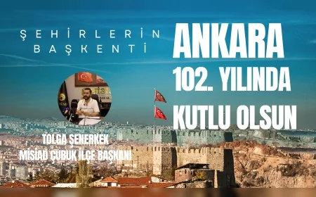 MİSİAD Çubuk İlçe Başkanı Tolga Şenerkek: "Ankara, Bağımsızlık Ruhunun Simgesidir"