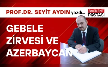 GEBELE ZİRVESİ VE AZERBAYCAN