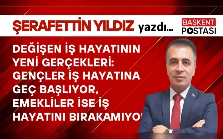 DEĞİŞEN İŞ HAYATININ YENİ GERÇEKLERİ: Gençler İş Hayatına Geç Başlıyor, Emekliler ise İş Hayatını Bırakamıyor.