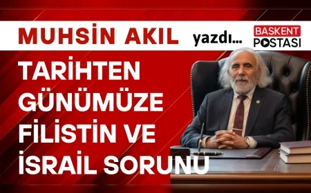 TARİHTEN GÜNÜMÜZE FİLİSTİN ve İSRAİL SORUNU