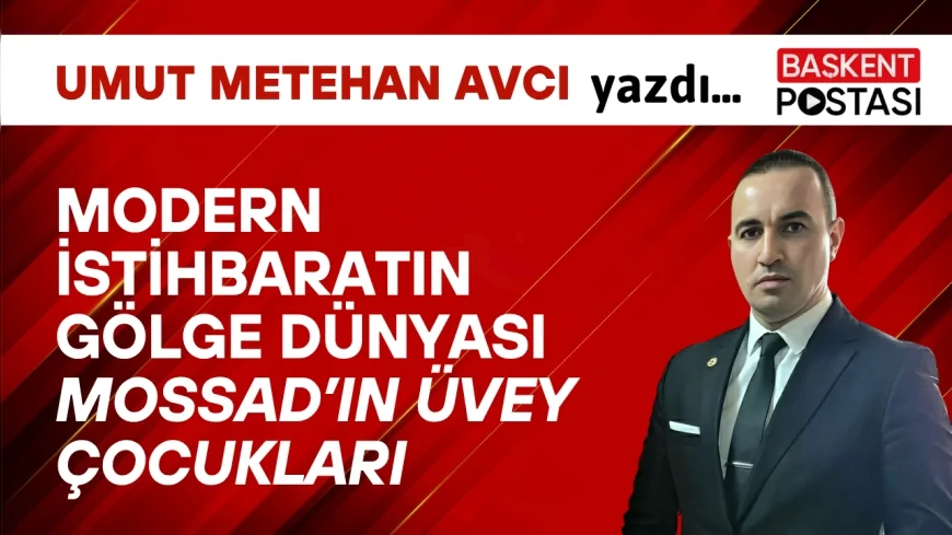 Modern İstihbaratın Gölge Dünyası MOSSAD’IN ÜVEY ÇOCUKLARI