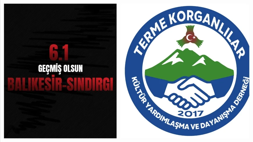 Terme Korganlılar Derneği Başkanı Rıza Evce’den Balıkesir’deki Deprem İçin Geçmiş Olsun Mesajı