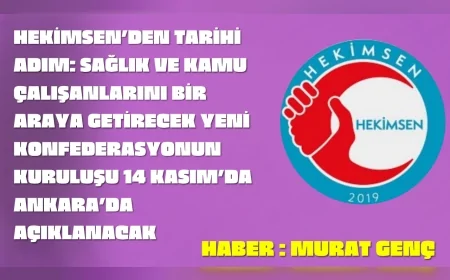 Hekimsen’den Tarihi Adım: Sağlık ve Kamu Çalışanlarını Bir Araya Getirecek Yeni Konfederasyonun Kuruluşu 14 Kasım’da Ankara’da Açıklanacak