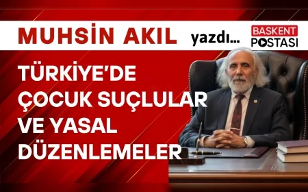Türkiye’de Çocuk Suçlular ve Yasal Düzenlemeler