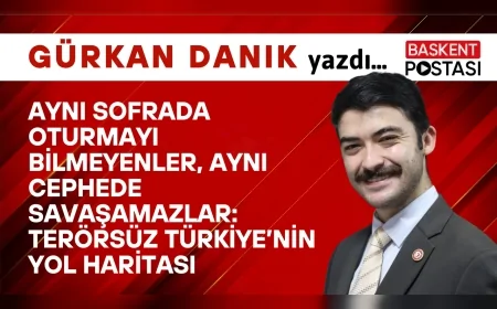 Aynı Sofrada Oturmayı Bilmeyenler, Aynı Cephede Savaşamazlar: Terörsüz Türkiye’nin Yol Haritası