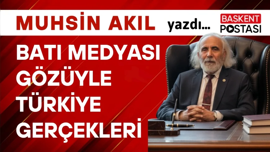 Batı Medyası Gözüyle Türkiye Gerçekleri