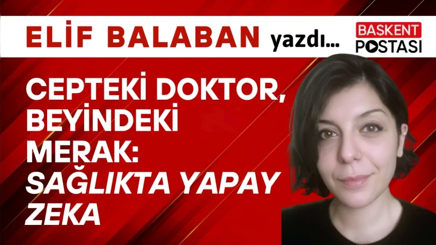 Cepteki Doktor, Beyindeki Merak: Sağlıkta Yapay Zeka