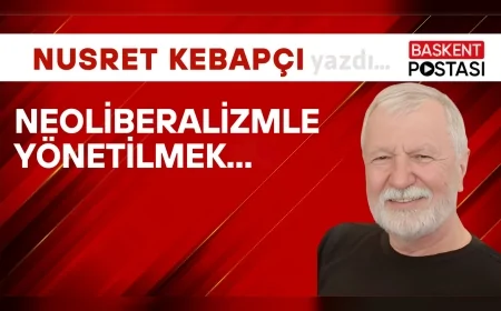 Neoliberalizmle Yönetilmek...