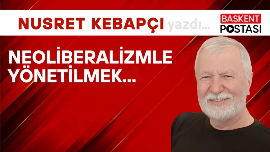 Neoliberalizmle Yönetilmek...