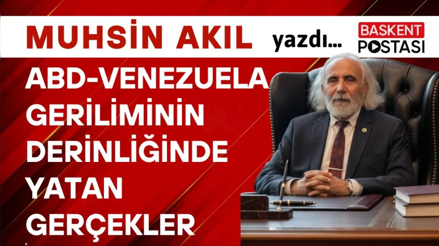 ABD-Venezuela Geriliminin Derinliğinde Yatan Gerçekler