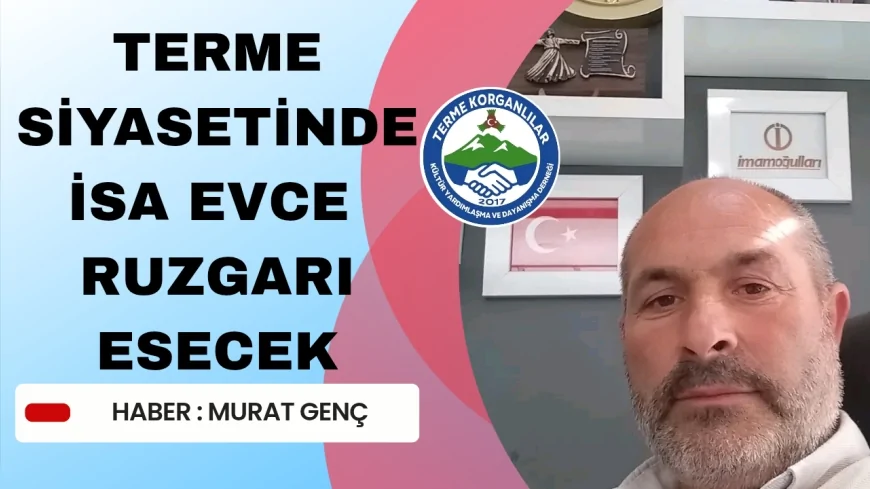 Müteahhit İsa Evce Belediye Meclis Üyesi Adaylığını Duyurdu