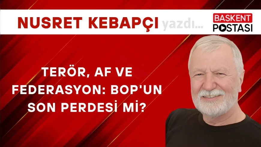 Terör, Af ve Federasyon:Bop'un Son Perdesi mi?