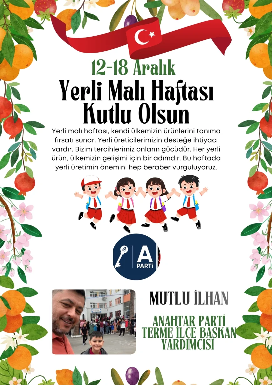 Anahtar Parti Terme İlçe Başkan Yardımcısı Mutlu İlhan’dan Tutum, Yatırım ve Türk Malları Haftası Mesajı