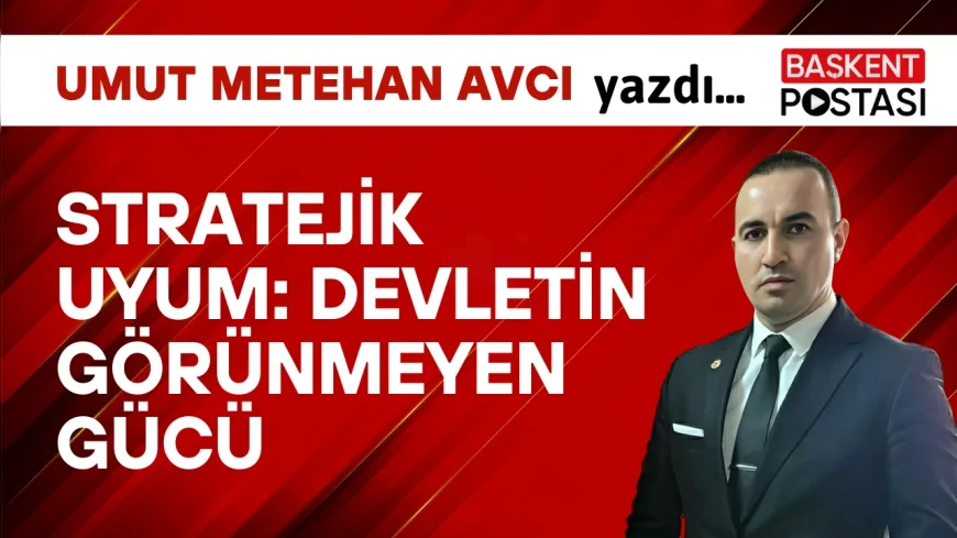 Stratejik Uyum: Devletin Görünmeyen Gücü