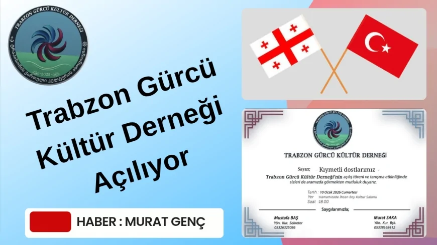Trabzon Gürcü Kültür Derneği Açılışını Geniş Katılımlı Törenle Hamamizade Kültür Salonu’nda Yapacak