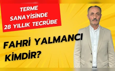 Terme Sanayisinde 28 Yıllık Usta Fahri Yalmancı Meslek Hayatı ve Esnaf Çalışmalarıyla Öne Çıkıyor