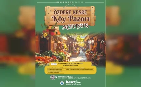 Menderes Belediye Başkanı İlkay Çiçek: “Özdere Kesre Köy Pazarı her pazar vatandaşlarla buluşacak”