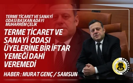 Terme Ticaret ve Sanayi Odası Başkan Adayı Muharrem Çelik: “Termeli Olmak Hepimiz İçin En Üst Kimlik Olmalı”