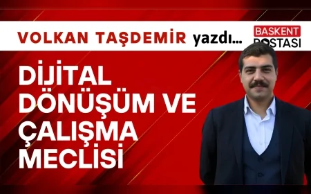 Dijital Dönüşüm ve Çalışma Meclisi