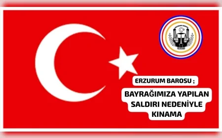 Erzurum Barosu’ndan Nusaybin’de Türk Bayrağına Yönelik Saldırıya Sert Tepki: “Açık Bir Suç”