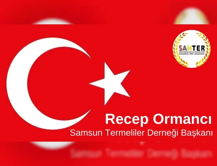 Samter Başkanı Recep Ormancı: “Türk bayrağına uzanan her el karşısında milletimiz tek yürek olmaya devam edecektir”