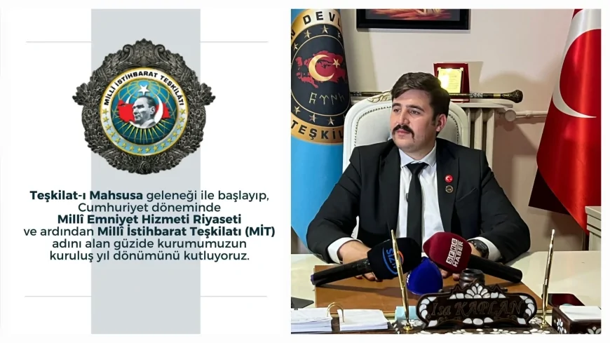 Turan Devletleri Teşkilatı Genel Başkanı İsa Kaplan: “Millî İstihbarat Teşkilatı devletimizin bekasının teminatıdır”