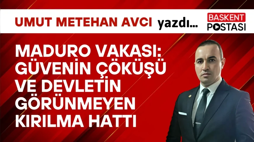 Maduro Vakası: Güvenin Çöküşü ve Devletin Görünmeyen Kırılma Hattı