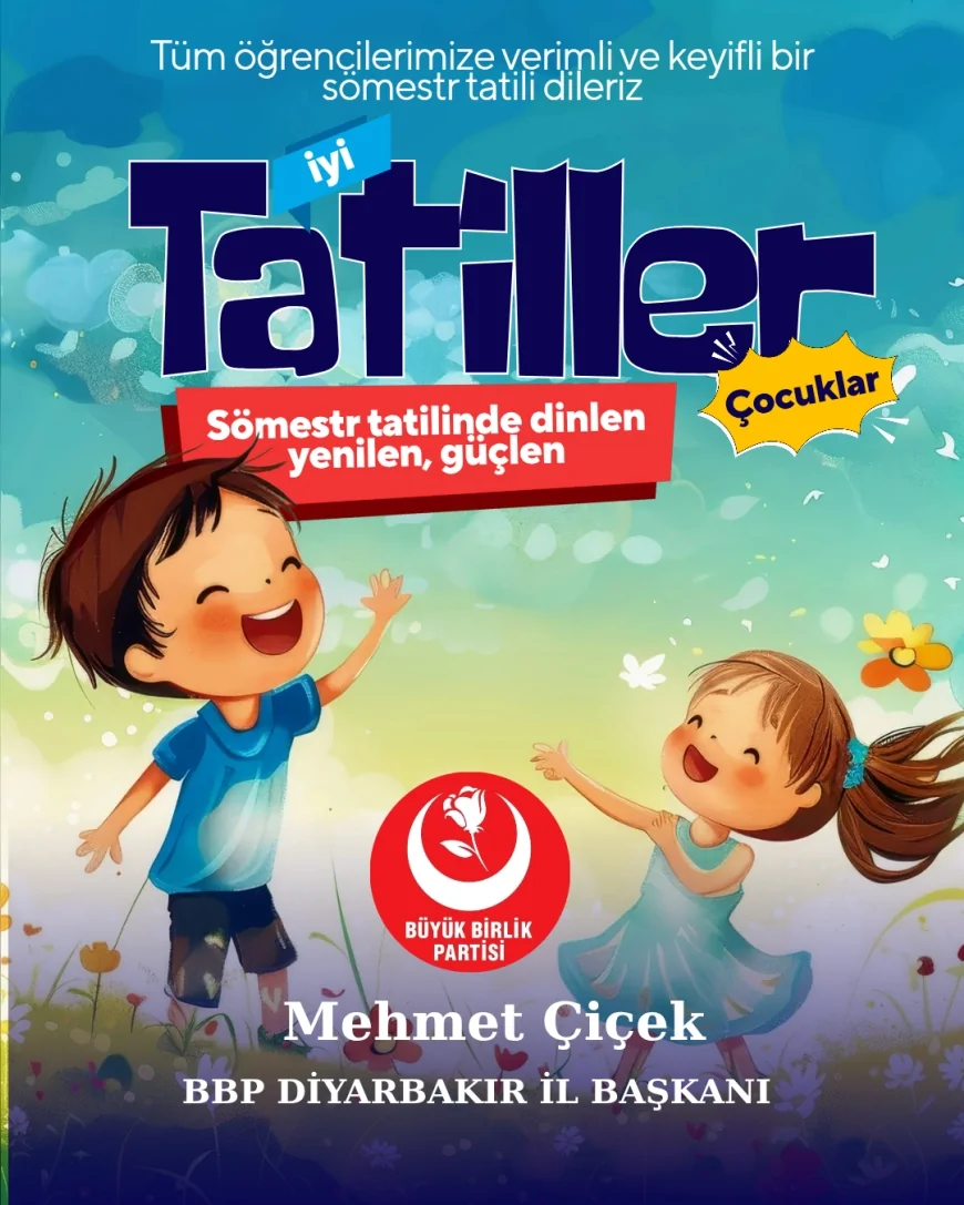 BBP Diyarbakır İl Başkanı Mehmet Çiçek: “Karne Heyecanı Yaşayan Evlatlarımızı Yürekten Kutluyoruz”