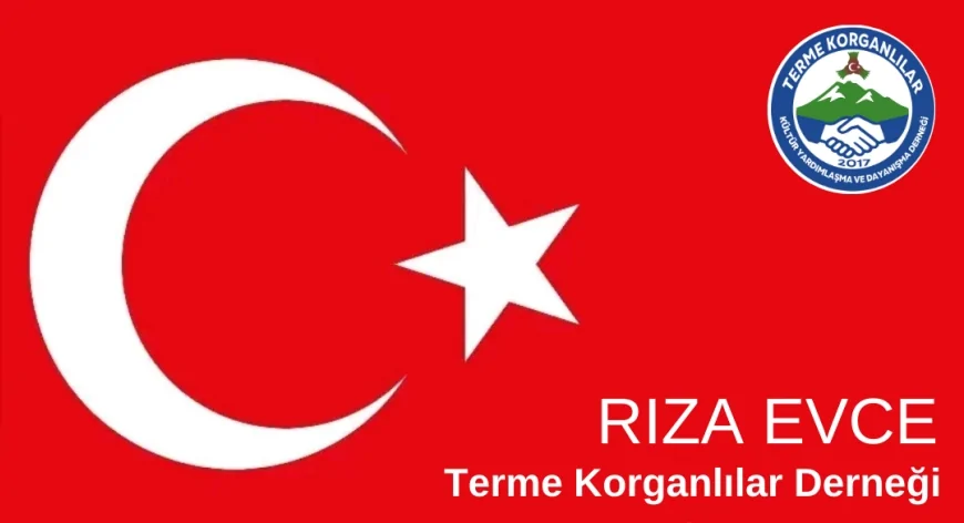 Terme Korganlılar Derneği Başkanı Rıza Evce: “Türk Bayrağına Yönelen Provokasyon Milletin Birliğini Hedef Alır”