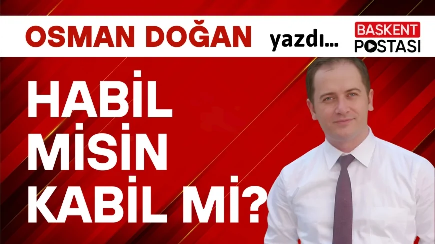 HABİL MİSİN KABİL Mİ?