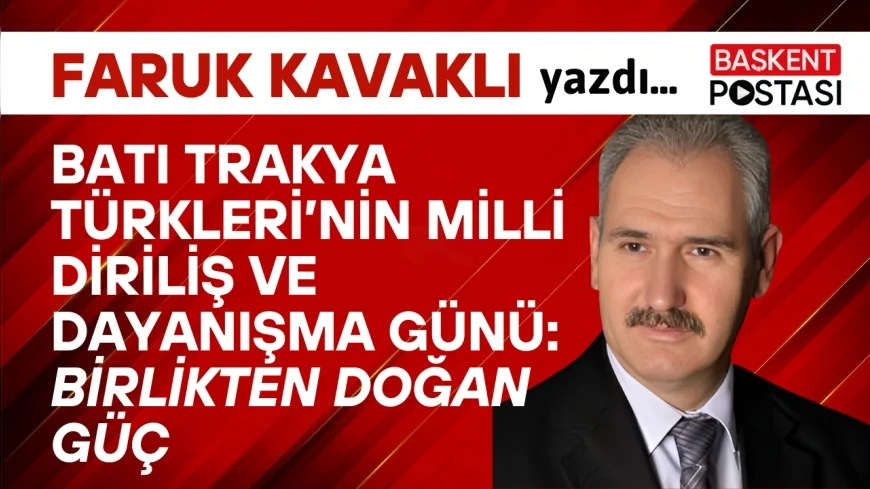 Batı Trakya Türkleri’nin Milli Diriliş ve Dayanışma Günü: Birlikten Doğan Güç