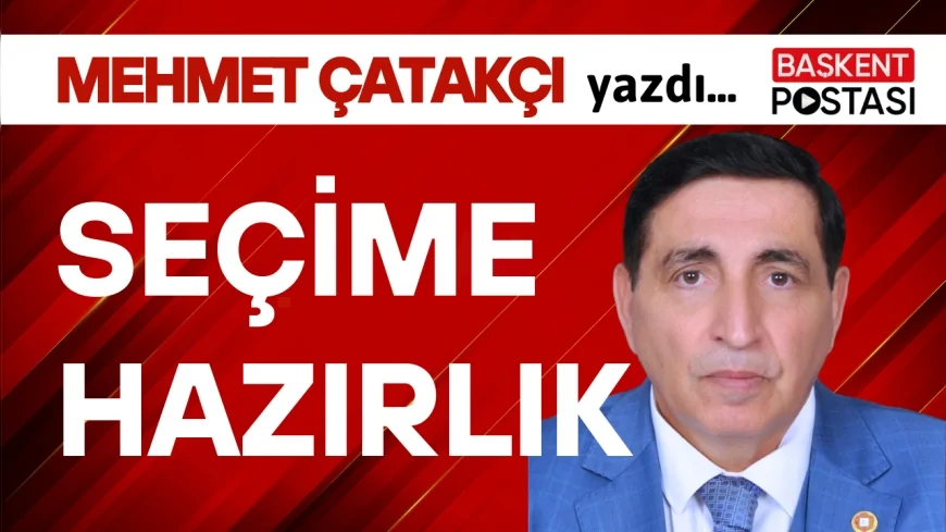 SEÇİME HAZIRLIK